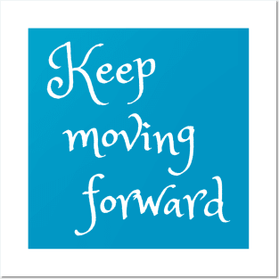 Keep Moving Forward Quote Posters and Art